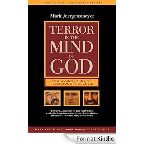 Terror in the Mind of God: The Global Rise of Religious Violence, Third Edition, Completely Revised