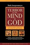 Terror in the Mind of God: The Global Rise of Religious Violence, Third Edition, Completely Revised (Comparative Studies in Religion and Society)