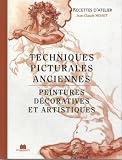 Techniques picturales anciennes. Peintures d�coratives et artistiques