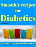Smoothie recipes for diabetics: You wont miss breakfast anymore
