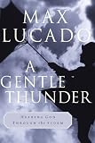 A Gentle Thunder: Hearing God Through the Storm