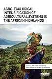 Agro-ecological intensification of agricultural systems in the African highlands