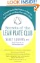 Secrets of the Lean Plate Club: A Simple Step-by-Step Program to Help You Shed Pounds and Keep Them Off for Good