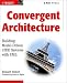 Book Convergent Architecture: Building Model-Driven J2EE Systems with UML