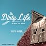 The Dirty Life: On Farming, Food, and Love