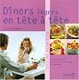 D�ners l�gers en t�te � t�te : Recettes l�g�res et raffin�es � partager en amoureux