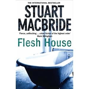 Flesh House - Stuart MacBride