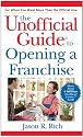 The Unofficial Guide to Opening a Franchise