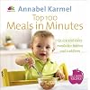 Top 100 Meals in Minutes: All New Quick and Easy Meals for Babies and Toddlers