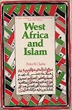West Africa and Islam : a study of religious development from the 8th to the 20th century