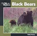 Black Bears (Our Wild World Series)