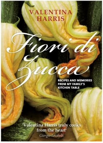 Fiori di Zucca: Recipes and Memories from My Family's Kitchen Table