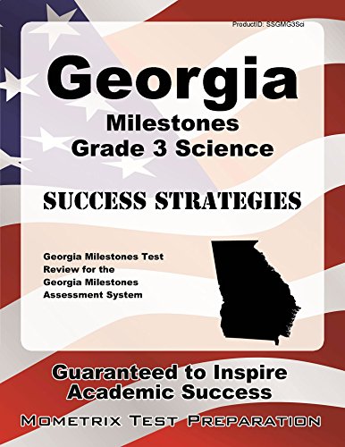 Georgia Milestones Grade 3 Science Success Strategies Study Guide: Georgia Milestones Test Review for the Georgia Milestones Assessment System