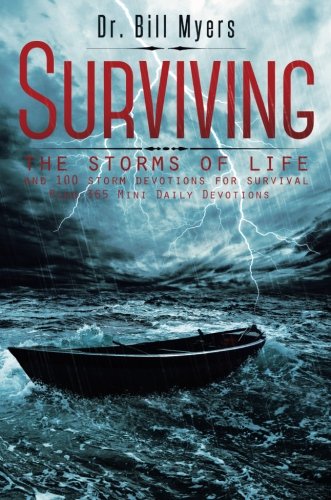 Surviving the Storms of Life, by Dr. Bill Myers