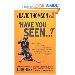 'Have You Seen...?': a Personal Introduction to 1,000 Films including masterpieces, oddities and guilty pleasures (with just a few disasters)