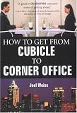 How to Get from Cubicle to Corner Office