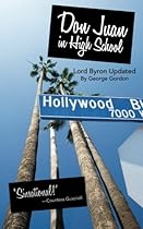 Don Juan in High School: Lord Byron Updated Don Juan in High School: Lord Byron Updated