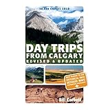 day trips from calgary best of alberta