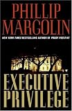 Executive Privilege: A Novel