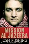 Mission Al-Jazeera: Build a Bridge, Seek the Truth, Change the World
