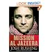 Mission Al-Jazeera: Build a Bridge, Seek the Truth, Change the World