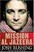 Mission Al-Jazeera: Build a Bridge, Seek the Truth, Change the World