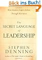 The Secret Language of Leadership: How Leaders Inspire Action Through Narrative: How Leaders Inspire Change Through Narrative (J-B US Non-Franchise Leadership)