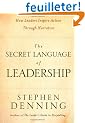 The Secret Language of Leadership: How Leaders Inspire Action Through Narrative