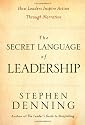The Secret Language of Leadership: How Leaders Inspire Action Through Narrative