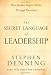The Secret Language of Leadership: How Leaders Inspire Action Through Narrative (J-B US non-Franchise Leadership)