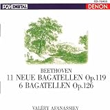 Beethoven: 11 Neue Bagatellen Op. 119, 6 Bagatelles Op. 126