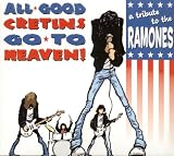 All Good Cretins Go to Heaven! - A Tribute to the RAMONES