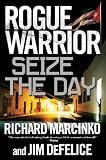 Rogue Warrior: Seize the Day (Rogue Warrior (Forge))