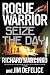 Rogue Warrior: Seize the Day (Rogue Warrior (Forge))