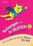 Aufsteigen in Deutsch - Rechtschreiben 4: So schaffst du die 4. Klasse HS/AHS