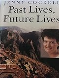 Past lives, future lives : one woman's extraordinary experiences of other lifetimes