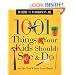 1001 Things Your Kids Should See and Do