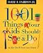 1001 Things Your Kids Should See and Do (1001 Things)