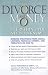 Divorce and Money: Everything You Need to Know
