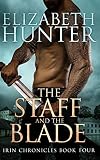 The Staff and the Blade: Irin Chronicles Book Four