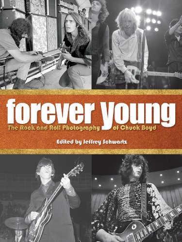 Forever Young: The Rock and Roll Photography of Chuck Boyd (NONE)