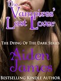 The Vampires' Last Lover (Dying of the Dark #1)