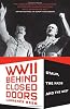 World War II Behind Closed Doors