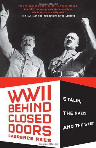 world war ii behind closed doors stalin the nazis and the west