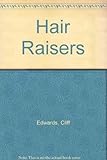 Hair raisers