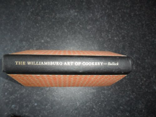 The Williamsburg art of cookery;: Or, Accomplish'd gentlewoman's companion: being a collection of upwards of five hundred of the most ancient & ... a table of favorite Williamsburg garden herbs