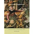 Tastes and Temptations: Food and Art in Renaissance Italy (California Studies in Food and Culture) by John Varriano