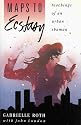 Maps to Ecstasy: Teachings of an Urban Shaman (Illuminates the Five Life Cycles to Enlightenment)