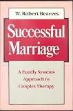 Successful Marriage: A Family Systems Approach to Couple Therapy (A Norton professional book)