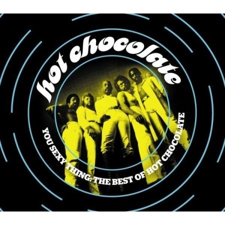 Hot Chocolate - You Sexy Thing: The Best Of Hot Chocolate - Zortam Music